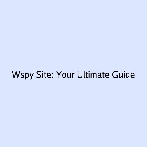 Wspy Site: Your Ultimate Guide